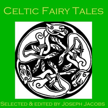 Celtic Fairy Tales - Joseph Jacobs