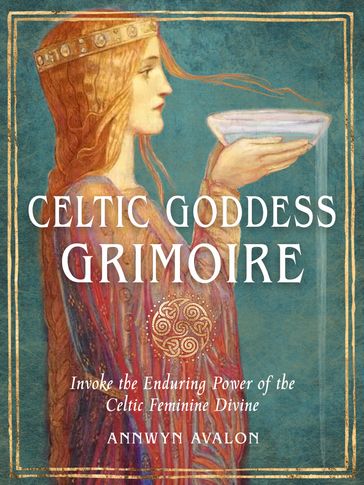 Celtic Goddess Grimoire - Annwyn Avalon