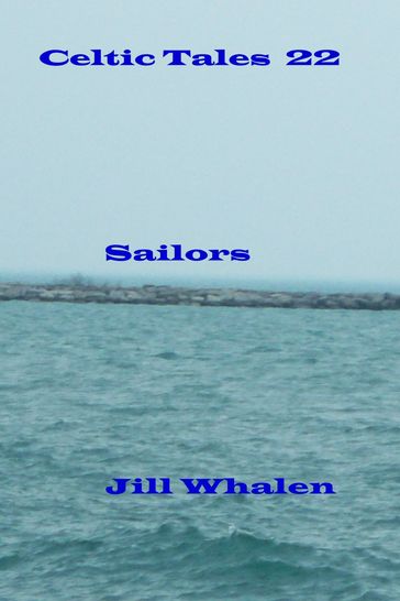 Celtic Tales 22, Sailors - Jill Whalen