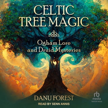Celtic Tree Magic - Danu Forest