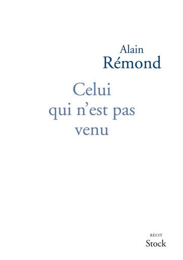 Celui qui n'est pas venu - Alain Rémond