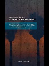 Cemento e inquinamento. Riflessioni sulla nocività del più diffuso materiale da costruzione