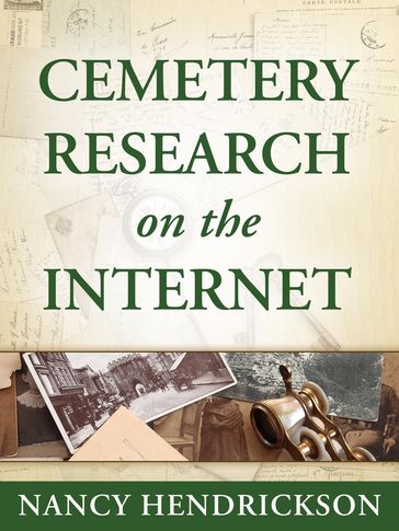 Cemetery Research on the Internet for Genealogy - Nancy Hendrickson