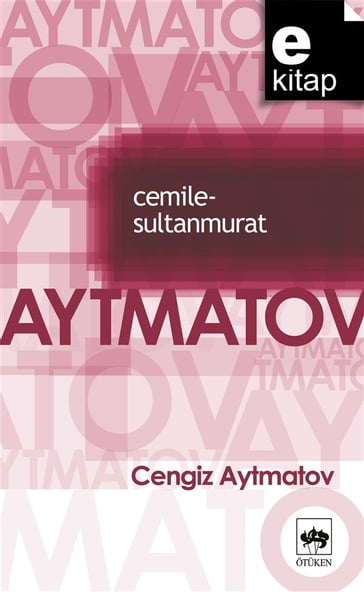 Cemile - Sultanmurat - Cengiz Aytmatov