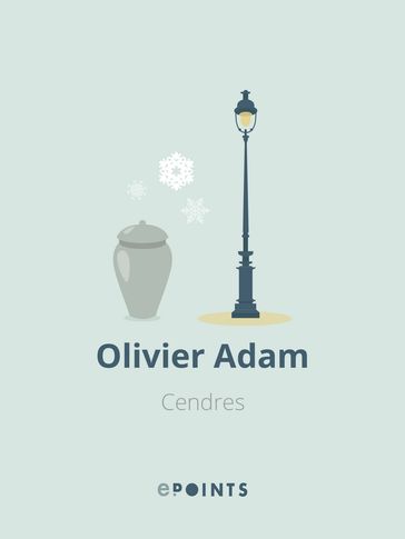 Cendres - Adam Olivier