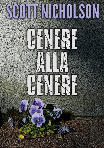 Cenere alla cenere - Scott Nicholson