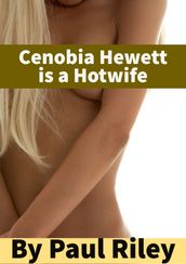 Cenobia Hewett is a Hotwife