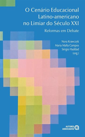 O Cenário Educacional Latino-americano no Limiar do Século XXI - Nora Krawczyk - Maria Malta Campos - Sérgio Haddad