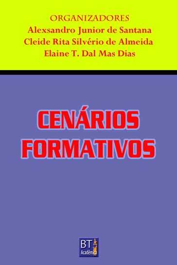 Cenários Formativos - Agnaldo Aparecido Geremias - Alexsandro Junior de Santana - Andreia Pinheiro Vacas - Angela Maria Infante - Carlos Eduardo Cardozo - Cleide Rita Silvério De Almeida - Diogo Gregório Rosado - Elaine T. Dal Mas Dias - Fernanda Caline Casemiro Silveira - Lucia Maria G. Barbosa - Luis Carlos Pereira - Maria Matilde Antonelli - Nadia Rockenback - Roseli Margarete de Almeida Nanni - Rosemary Gonçalves de Oliveira - Saulo de Oliveira Pena - Valeria Jabur Maluf Mavuchian Lourenço - Ângela de Carvalho Bernardes