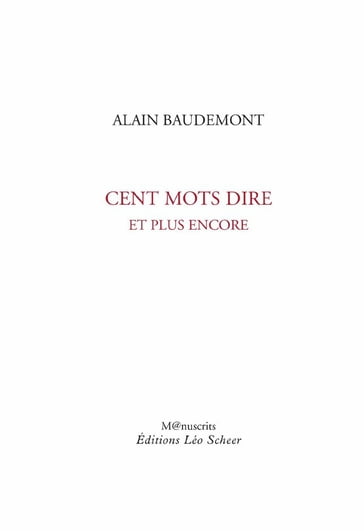 Cent mots dire - Alain Baudemont
