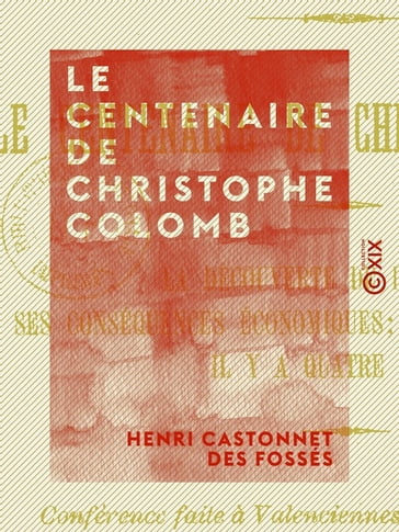 Le Centenaire de Christophe Colomb - Henri Castonnet des Fossés