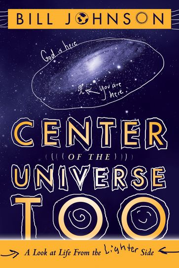 Center of the Universe Too - Bill Johnson