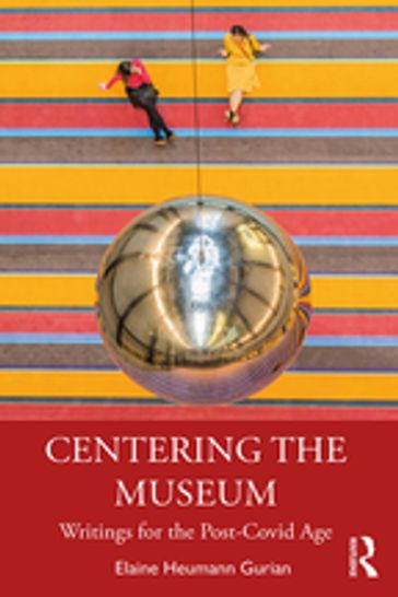 Centering the Museum - Elaine Heumann Gurian
