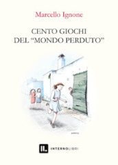 Cento giochi del «mondo perduto»