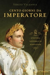 Cento giorni da imperatore