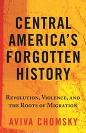 Central America s Forgotten History