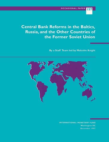 Central Bank Reforms in the Baltics, Russia, and the Other Countries of the Former Soviet Union - Malcolm Mr. Knight