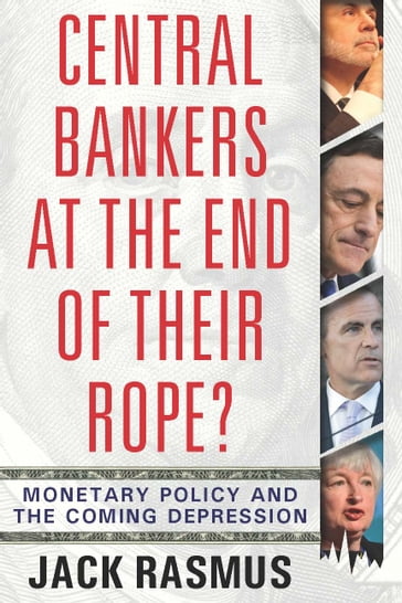 Central Bankers at the End of Their Rope? - Jack Rasmus