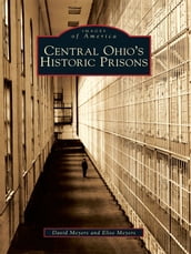 Central Ohio s Historic Prisons