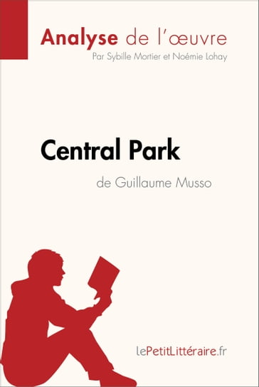 Central Park de Guillaume Musso (Analyse de l'oeuvre) - Sybille Mortier - Noémie Lohay - lePetitLitteraire