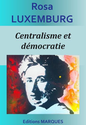 Centralisme et démocratie - Rosa Luxemburg