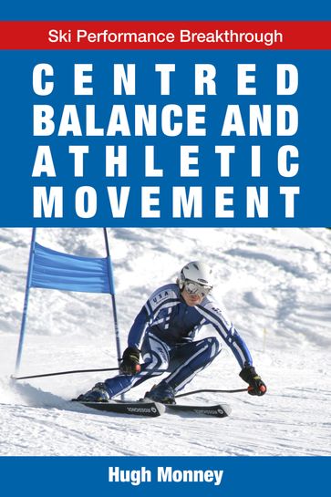 Centred Balance And Athletic Movement - Hugh Monney