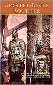 Le Centurion, roman des temps messianiques