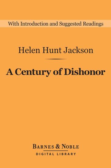 A Century of Dishonor (Barnes & Noble Digital Library) - Helen Hunt Jackson