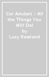 Cer Amdani / All the Things You Will Do!