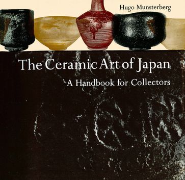 Ceramic Art of Japan - Hugo Munsterberg
