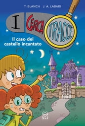 I Cerca Tracce. Il caso del castello incantato