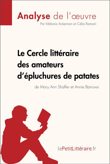 Le Cercle littéraire des amateurs d'épluchures de patates de Mary Ann Shaffer et Annie Barrows (Analyse de l'oeuvre) - Mélanie Ackerman - lePetitLitteraire - Célia Ramain