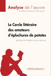 Le Cercle littéraire des amateurs d épluchures de patates de Mary Ann Shaffer et Annie Barrows (Analyse de l oeuvre)