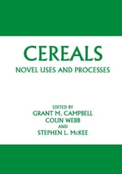 Cereals: Novel Uses and Processes