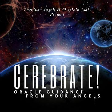 Cerebrate! Oracle Guidance From Your Angels - CH Jodi M Dehn