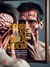 O Cérebro, a Face e a Emoção em Medicina