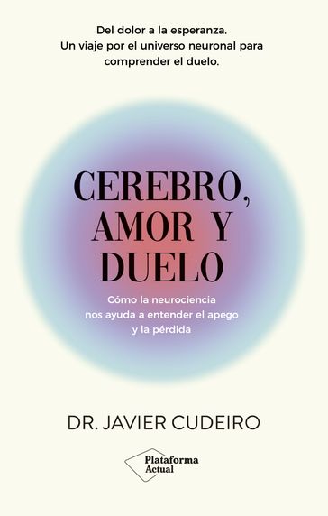 Cerebro, amor y duelo - Javier Cudeiro