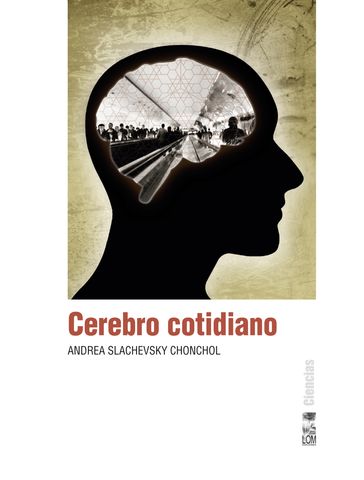 Cerebro cotidiano - Andrea Slachevsky Chochol