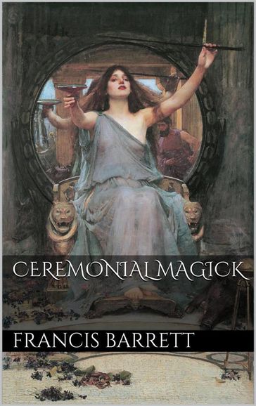 Ceremonial Magick - Francis Barrett