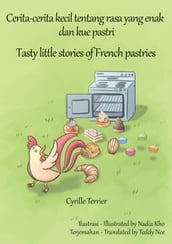 Cerita-cerita kecil tentang rasa yang enak dan kue pastri - Tasty little stories of French pastries