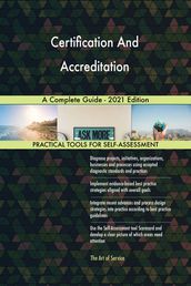 Certification And Accreditation A Complete Guide - 2021 Edition