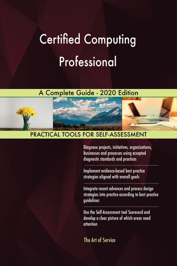 Certified Computing Professional A Complete Guide - 2020 Edition - Gerardus Blokdyk