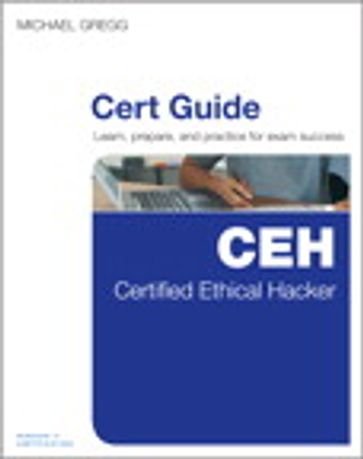 Certified Ethical Hacker (CEH) Cert Guide - Michael Gregg