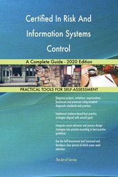 Certified In Risk And Information Systems Control A Complete Guide - 2020 Edition