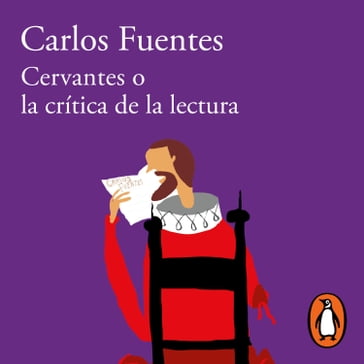 Cervantes o la crítica de la lectura - Carlos Fuentes