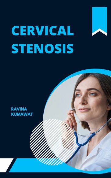 Cervical Stenosis - Ravina Kumawat