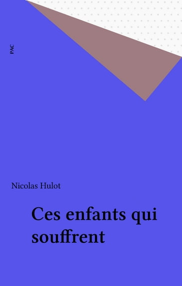 Ces enfants qui souffrent - Nicolas Hulot