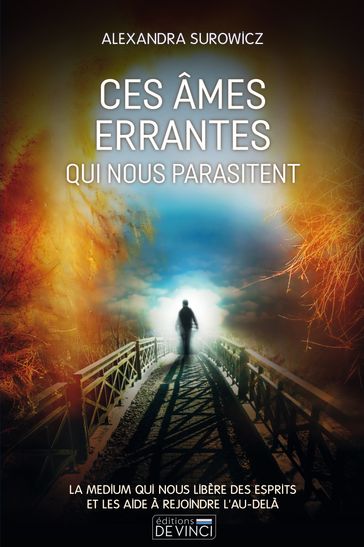 Ces âmes errantes qui nous parasitent - ALEXANDRA SUROWICZ - Philippe Durant