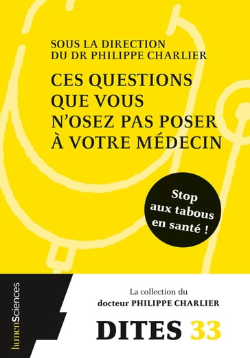 Ces questions que vous n'osez pas poser à votre médecin - Nadia BENMOUSSA - Patricia DEPS - Philippe Charlier