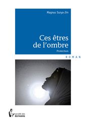 Ces êtres de l ombre